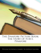 The Pinafore Picture Book; The Story of H.M.S. Pinafore