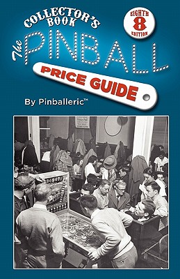 The Pinball Price Guide: Eighth Edition - Pinballeric