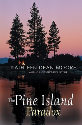 The Pine Island Paradox - Moore, Kathleen Dean