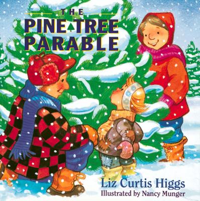 The Pine Tree Parable: The Parable Series - Higgs, Liz Curtis