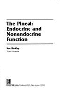 The Pineal: Endocrine and Nonendocrine Function