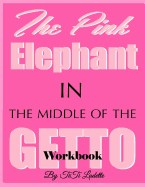 The Pink Elephant in the Middle of the Getto