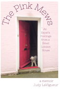 The Pink Mews: An Expat's Postings from a Small London House