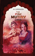 The Pink Mutiny: A sizzling, jaw-dropping historical cum psychological thriller that will have you hooked