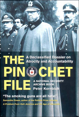 The Pinochet File - Kornbluh, Peter