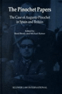 The Pinochet Papers: The Case of Augusto Pinochet in Spain and Britain - Ratner, Michael (Editor), and Brody, Reed (Editor)