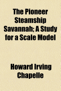The Pioneer Steamship Savannah: A Study for a Scale Model