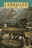 The Pioneers Go West - Stewart, George Rippey (Foreword by)