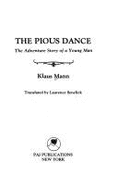 The Pious Dance - Mann, Klaus, and Manley, Frank, Professor (Editor)