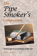 The Pipe Smoker's Companion: Poetry and Prose in Praise of the Pipe - Morrison, Hugh, and Authors, Various