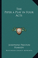 The Piper a Play in Four Acts