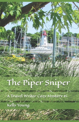 The Piper Sniper: A Travel Writer Cozy Mystery - Young, Kelly