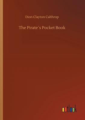 The Pirates Pocket Book - Calthrop, Dion Clayton