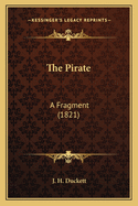 The Pirate: A Fragment (1821)