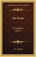 The Pirate: A Fragment (1821)