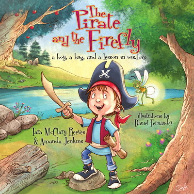 The Pirate and the Firefly: A Boy, a Bug, and a Lesson in Wisdom - Jenkins, Amanda, and Reeves, Tara McClary