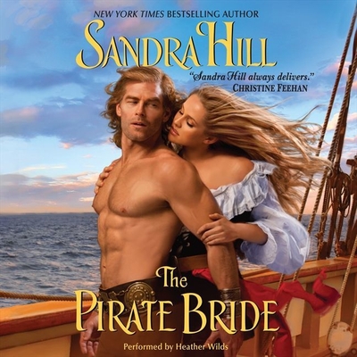 The Pirate Bride - Hill, Sandra, and Wilds, Heather (Read by)