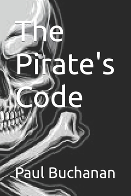 The Pirate's Code - Buchanan, Paul