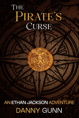 The Pirate's Curse: An Ethan Jackson Adventure - Gunn, Danny