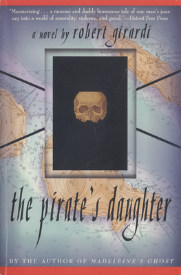 The Pirate's Daughter: A Novel of Adventure - Girardi, Robert