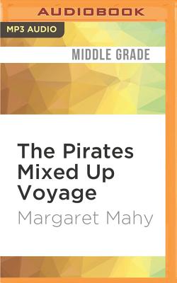 The Pirates' Mixed-Up Voyage - Mahy, Margaret