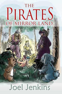The Pirates of Mirror Land - Jenkins, Joel