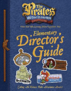 The Pirates Who Don't Do Anything: A VeggieTales Vbs: Elementary Director's Guide