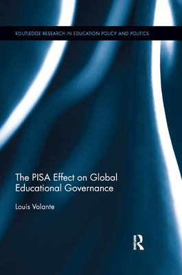 The Pisa Effect on Global Educational Governance - Volante, Louis (Editor)