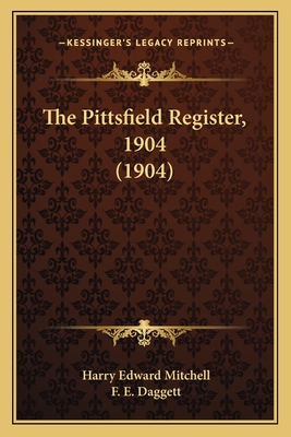 The Pittsfield Register, 1904 (1904) - Mitchell, Harry Edward, and Daggett, F E