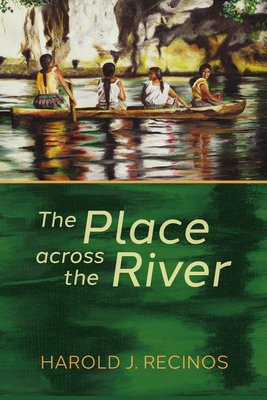 The Place across the River - Recinos, Harold J