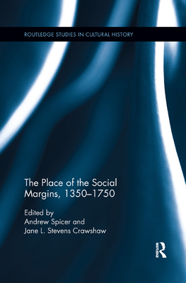 The Place of the Social Margins, 1350-1750 - Spicer, Andrew (Editor), and Crawshaw, Jane L. Stevens (Editor)