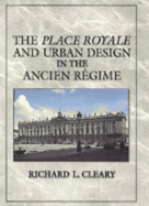 The Place Royale and Urban Design in the Ancien Rgime