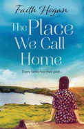 The Place We Call Home: an emotional story of love, loss and family from the Kindle #1 bestselling author