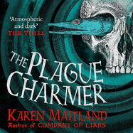 The Plague Charmer: A gripping story of dark motives, love and survival in times of plague