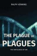 The Plague of Plagues: The Sinfulness of Sin