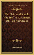 The Plain and Simple Way for the Attainment of High Knowledge