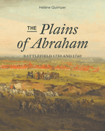 The Plains of Abraham: Battlefield 1759-1760