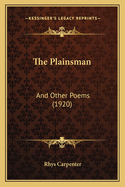 The Plainsman: And Other Poems (1920)
