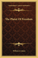 The Plaint Of Freedom