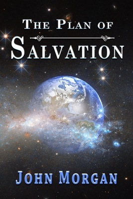 The Plan of Salvation - Hunt, Bryan A (Narrator), and Morgan, John