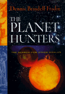 The Planet Hunters: The Search for Other Worlds