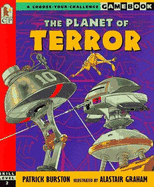 The Planet of Terror: A Choose-Your-Challenge Gamebook - Burston, Patrick, and Burston, Partick