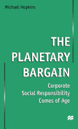 The Planetary Bargain: Corporate Social Responsibility Comes of Age