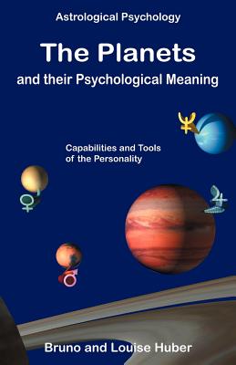 The Planets and Their Psychological Meaning - Huber, Bruno, and Huber, Louise