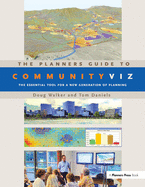 The Planners Guide to CommunityViz: The Essential Tool for a New Generation of Planning