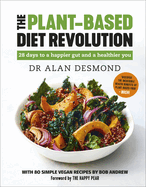 The Plant-Based Diet Revolution: 28 days to a happier gut and a healthier you