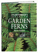 The Plantfinder's Guide to Garden Ferns