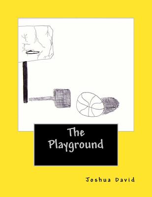 The Playground: The stories of A & B - David, Joshua