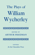 The Plays of William Wycherley