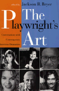 The Playwright's Art: Conversations with Contemporary American Dramatists